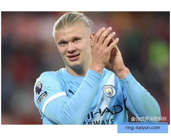 哈兰德状态回暖，持续提升进攻威胁引人关注