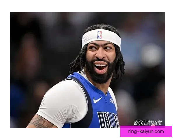 戴维斯在新赛季比赛强度持续提升，表现备受关注